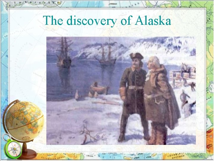 The discovery of Alaska 