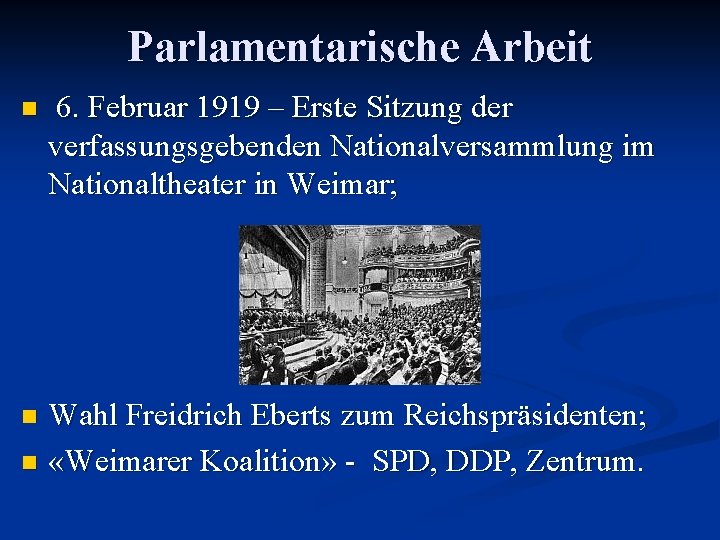 Parlamentarische Arbeit n 6. Februar 1919 – Erste Sitzung der verfassungsgebenden Nationalversammlung im Nationaltheater