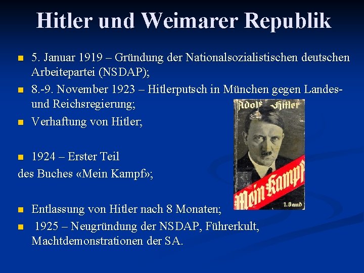 Hitler und Weimarer Republik n n n 5. Januar 1919 – Gründung der Nationalsozialistischen