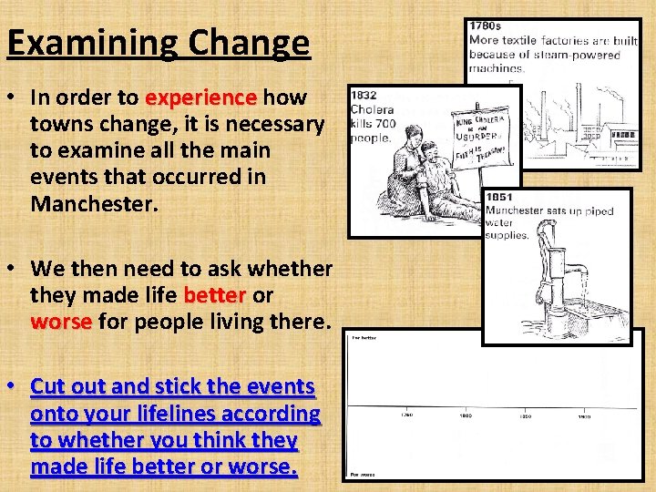 Examining Change • In order to experience how towns change, it is necessary to