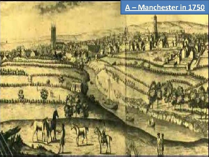 A – Manchester in 1750 