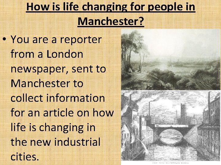 How is life changing for people in Manchester? • You are a reporter from