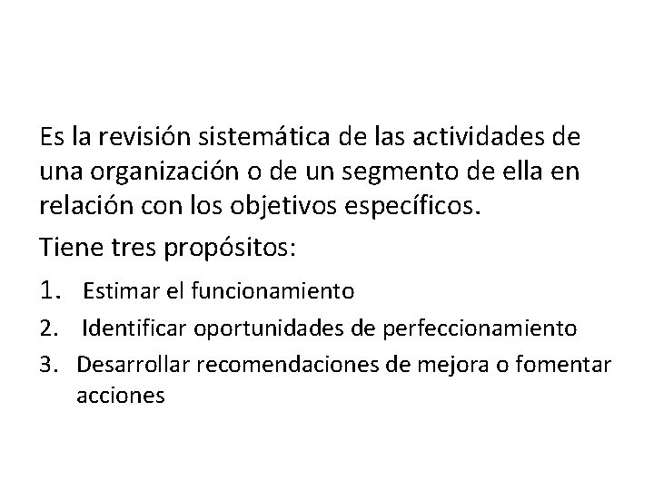 Es la revisión sistemática de las actividades de una organización o de un segmento
