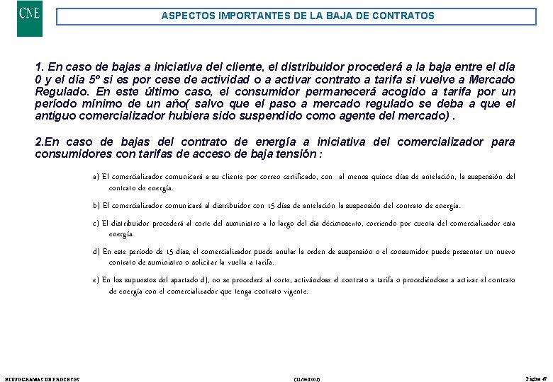 ASPECTOS IMPORTANTES DE LA BAJA DE CONTRATOS 1. En caso de bajas a iniciativa