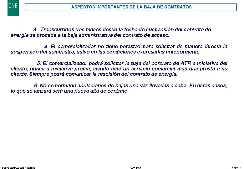 ASPECTOS IMPORTANTES DE LA BAJA DE CONTRATOS 3. - Transcurridos meses desde la fecha