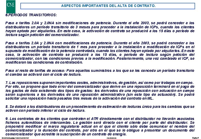 ASPECTOS IMPORTANTES DEL ALTA DE CONTRATO. 6. PERIODOS TRANSITORIOS: Paso a tarifas 2. 0