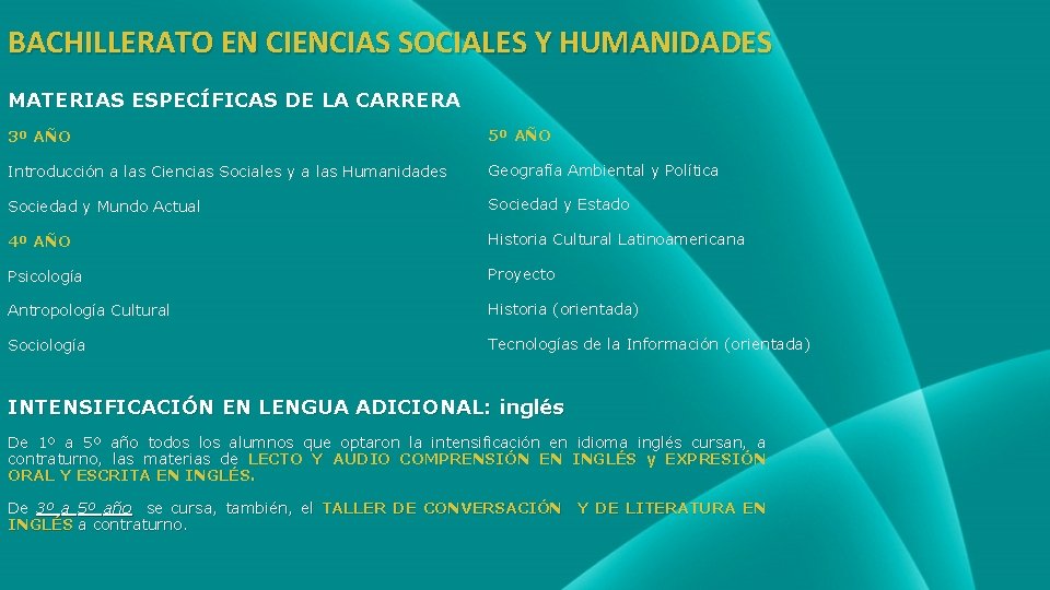 BACHILLERATO EN CIENCIAS SOCIALES Y HUMANIDADES MATERIAS ESPECÍFICAS DE LA CARRERA 3º AÑO 5º