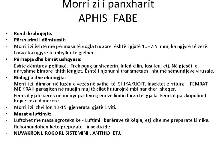 Morri zi i panxharit APHIS FABE • • • - Rendi krahnjëjtë. Përshkrimi i