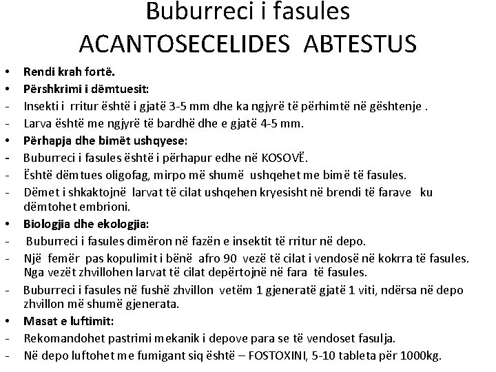 Buburreci i fasules ACANTOSECELIDES ABTESTUS • • • - Rendi krah fortë. Përshkrimi i