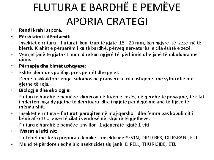  • • • - FLUTURA E BARDHË E PEMËVE APORIA CRATEGI Rendi krah