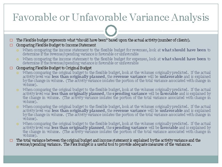 Favorable or Unfavorable Variance Analysis The Flexible budget represents what “should have been” based