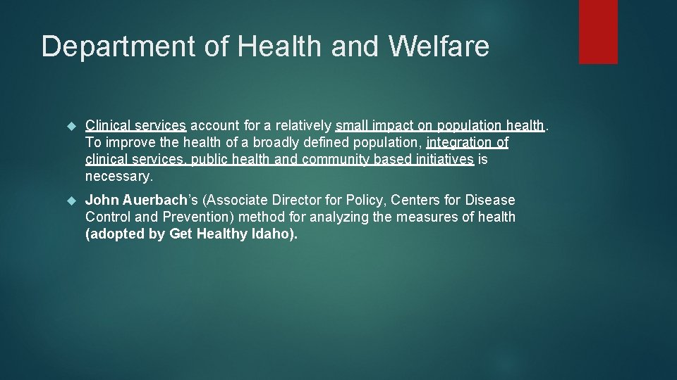 Department of Health and Welfare Clinical services account for a relatively small impact on