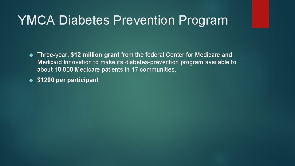 YMCA Diabetes Prevention Program Three-year, $12 million grant from the federal Center for Medicare