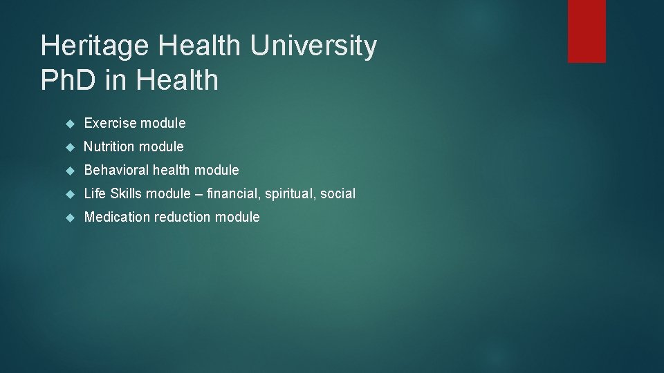 Heritage Health University Ph. D in Health Exercise module Nutrition module Behavioral health module