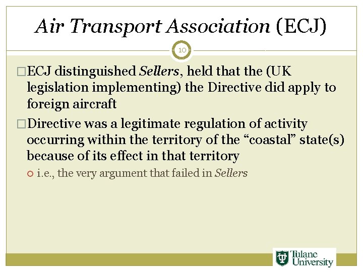 Air Transport Association (ECJ) 10 �ECJ distinguished Sellers, held that the (UK legislation implementing)