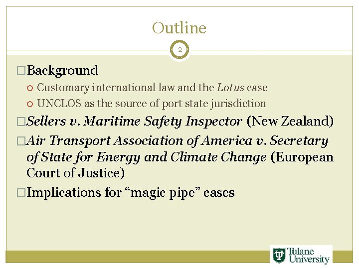 Outline 2 �Background Customary international law and the Lotus case UNCLOS as the source