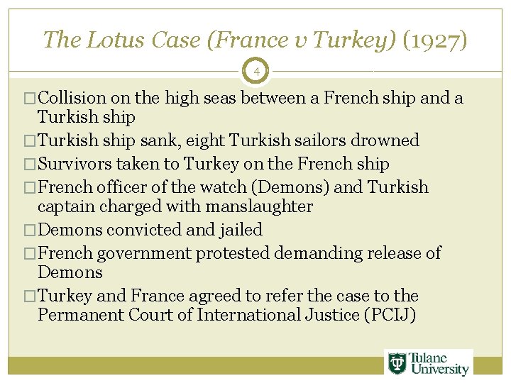 The Lotus Case (France v Turkey) (1927) 4 �Collision on the high seas between