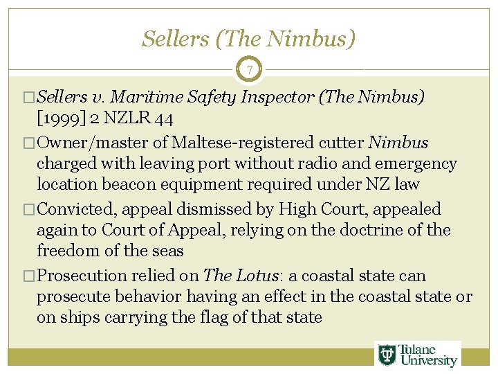 Sellers (The Nimbus) 7 �Sellers v. Maritime Safety Inspector (The Nimbus) [1999] 2 NZLR