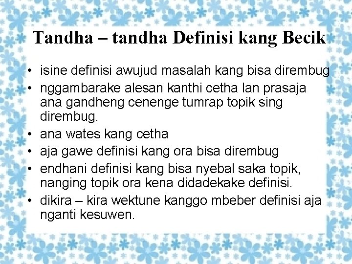 Tandha – tandha Definisi kang Becik • isine definisi awujud masalah kang bisa dirembug