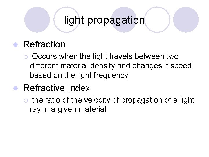 light propagation l Refraction ¡ l Occurs when the light travels between two different