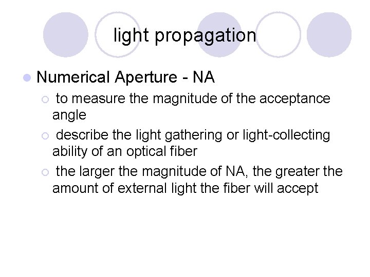 light propagation l Numerical Aperture - NA to measure the magnitude of the acceptance