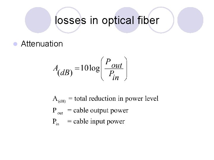 losses in optical fiber l Attenuation 