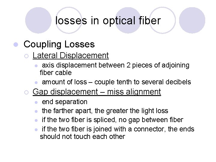 losses in optical fiber l Coupling Losses ¡ Lateral Displacement axis displacement between 2