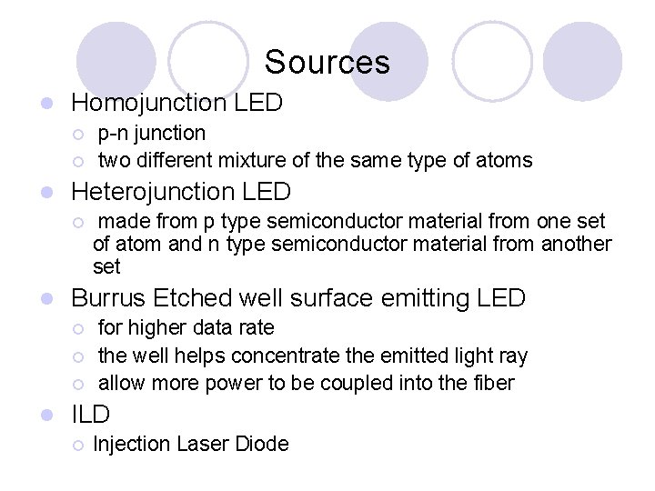 Sources l Homojunction LED ¡ ¡ l Heterojunction LED ¡ l made from p