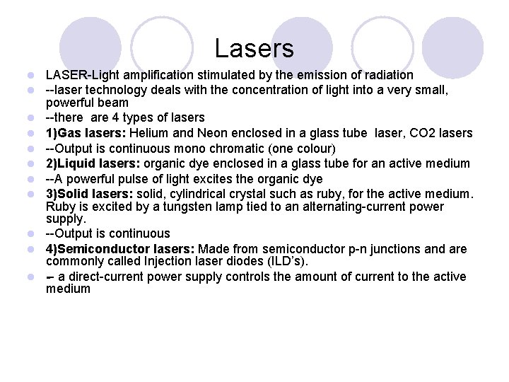 Lasers l l l LASER-Light amplification stimulated by the emission of radiation --laser technology