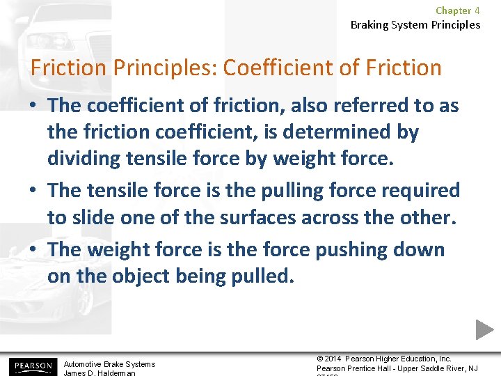 Chapter 4 Braking System Principles Friction Principles: Coefficient of Friction • The coefficient of