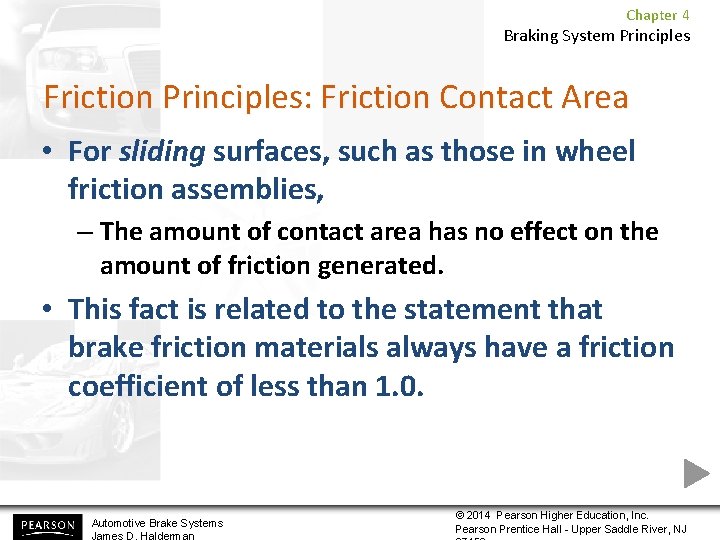 Chapter 4 Braking System Principles Friction Principles: Friction Contact Area • For sliding surfaces,