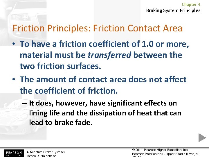 Chapter 4 Braking System Principles Friction Principles: Friction Contact Area • To have a