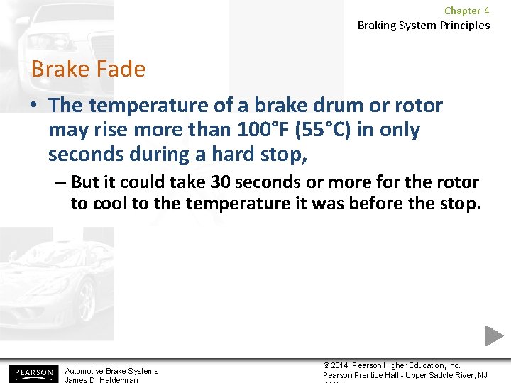 Chapter 4 Braking System Principles Brake Fade • The temperature of a brake drum