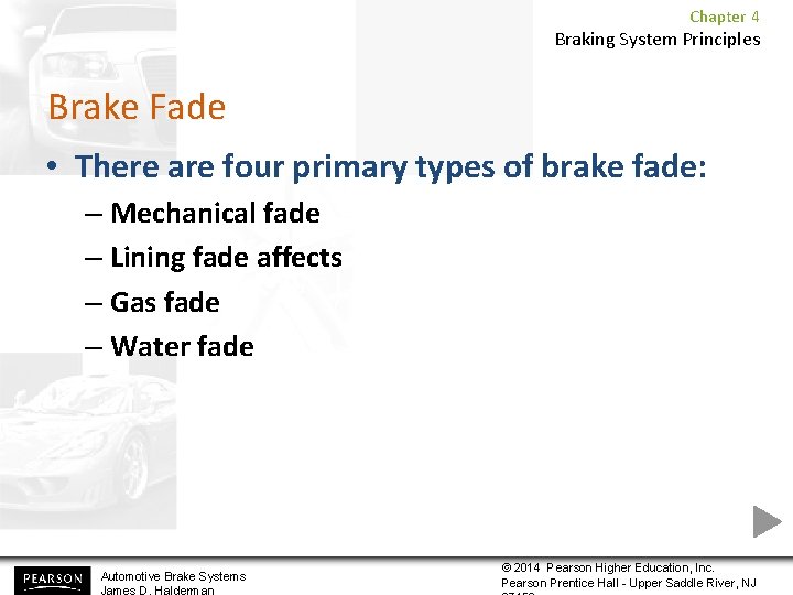 Chapter 4 Braking System Principles Brake Fade • There are four primary types of