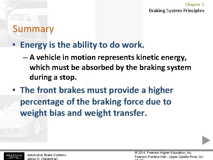 Chapter 4 Braking System Principles Summary • Energy is the ability to do work.