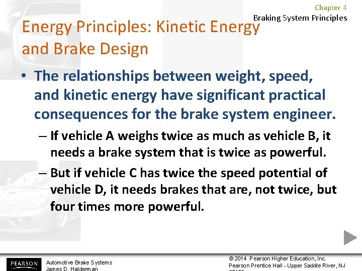 Chapter 4 Braking System Principles Energy Principles: Kinetic Energy and Brake Design • The