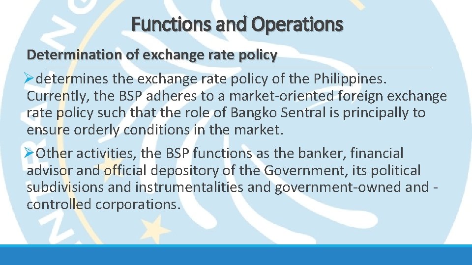 Functions and Operations Determination of exchange rate policy Ødetermines the exchange rate policy of