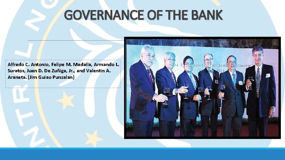 GOVERNANCE OF THE BANK Alfredo C. Antonio, Felipe M. Medalla, Armando L. Suratos, Juan