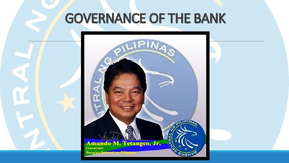 GOVERNANCE OF THE BANK 