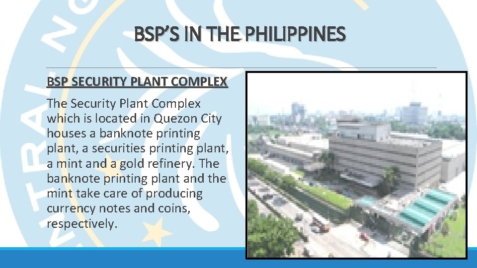 BSP’S IN THE PHILIPPINES BSP SECURITY PLANT COMPLEX The Security Plant Complex which is