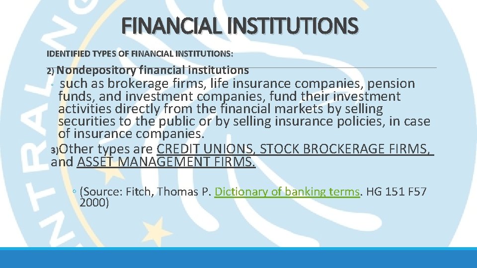 FINANCIAL INSTITUTIONS IDENTIFIED TYPES OF FINANCIAL INSTITUTIONS: 2) 2) Nondepository financial institutions such as