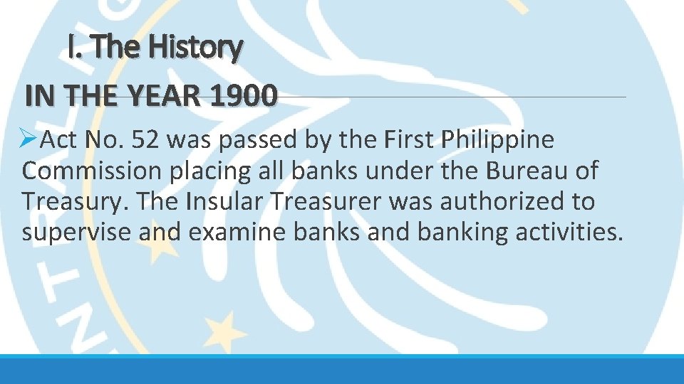 I. The History IN THE YEAR 1900 ØAct No. 52 was passed by the