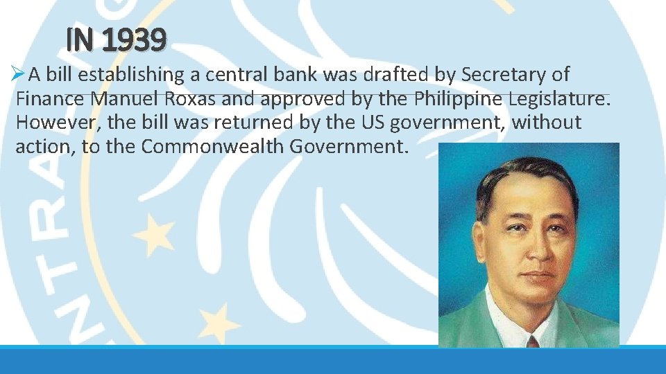 IN 1939 ØA bill establishing a central bank was drafted by Secretary of Finance