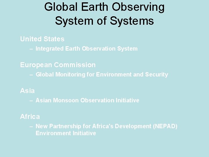 Global Earth Observing System of Systems United States – Integrated Earth Observation System European