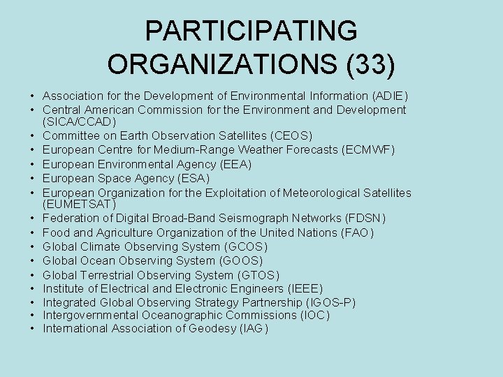 PARTICIPATING ORGANIZATIONS (33) • Association for the Development of Environmental Information (ADIE) • Central