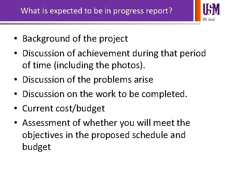 What is expected to be in progress report? We lead • Background of the
