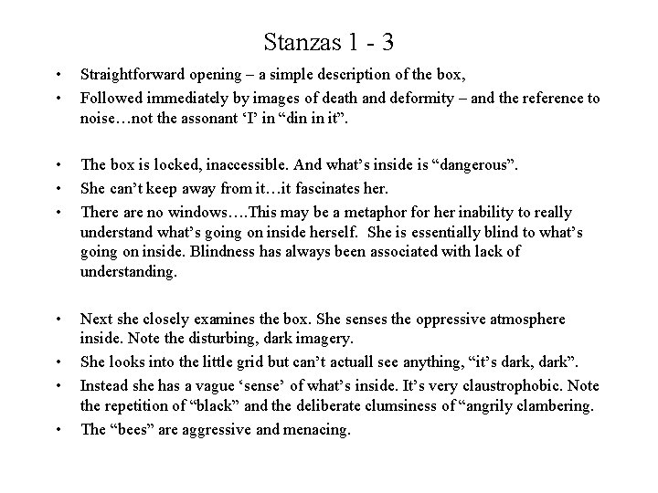 Stanzas 1 - 3 • • Straightforward opening – a simple description of the