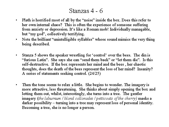 Stanzas 4 - 6 • • Plath is horrified most of all by the