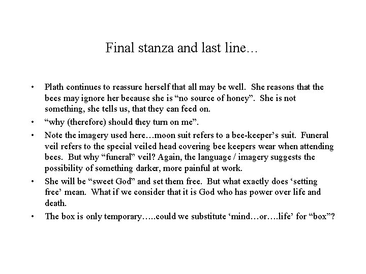 Final stanza and last line… • • • Plath continues to reassure herself that