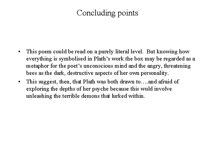 Concluding points • This poem could be read on a purely literal level. But